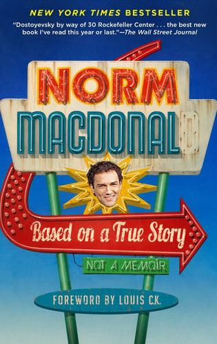 Based on a True Story by MacDonald, Norm, Norm Macdonald