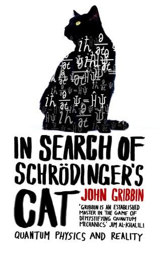 In Search of Schrödinger's Cat by John R. Gribbin