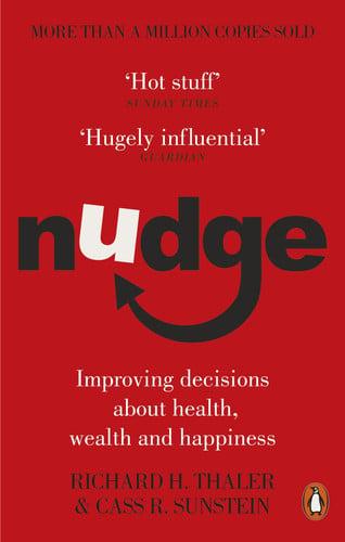 Nudge by Richard H. Thaler, Cass R. Sunstein